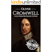 Oliver Cromwell: A Life From Beginning to End book cover