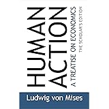 Human Action: The Scholar's Edition