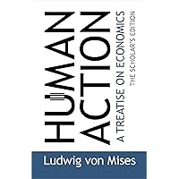 Human Action: The Scholar's Edition