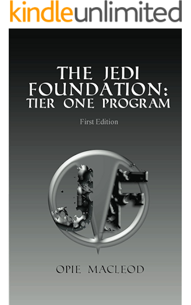 The Jedi Foundation Tier One Program Kindle Edition By Macleod Opie Politics Social Sciences Kindle Ebooks Amazon Com