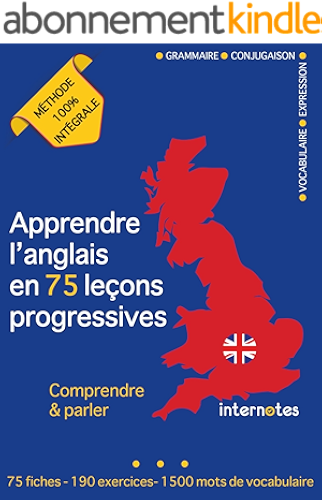 Download Apprendre l'anglais en 75 leçons progressives : Comprendre et parler - Méthode 100% intégrale: Grammaire - Conjugaison - Vocabulaire - Expression PDF