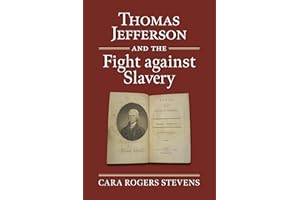 Thomas Jefferson and the Fight against Slavery (American Political Thought)