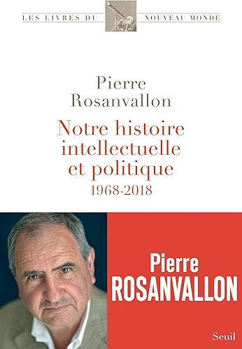 Download Notre histoire intellectuelle et politique - 1968-2018 (Les Livres du nouveau monde) PDF