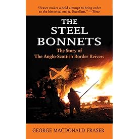 The Steel Bonnets: The Story of the Anglo-Scottish Border Reivers