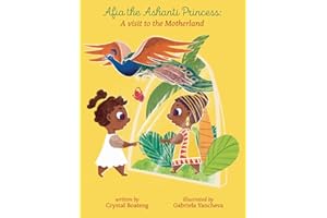 Afia the Ashanti Princess: A Visit to the Motherland