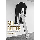 Fail Better: Reckonings with Artists and Critics