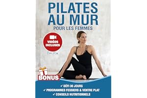 Pilates au Mur pour les Femmes: Plus de 50 Exercices avec Tutoriels Vidéo et Photos Étape par Étape | Défi Sculpture & Tonifi