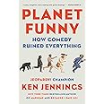 Planet Funny: How Comedy Ruined Everything