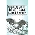 Attention Deficit Democracy