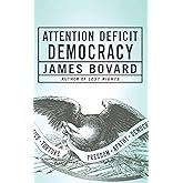 Attention Deficit Democracy
