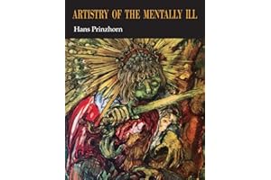 Artistry of the Mentally Ill: A Contribution to the Psychology and Psychopathology of Configuration
