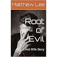 Root of Evil: A Hot Wife Story