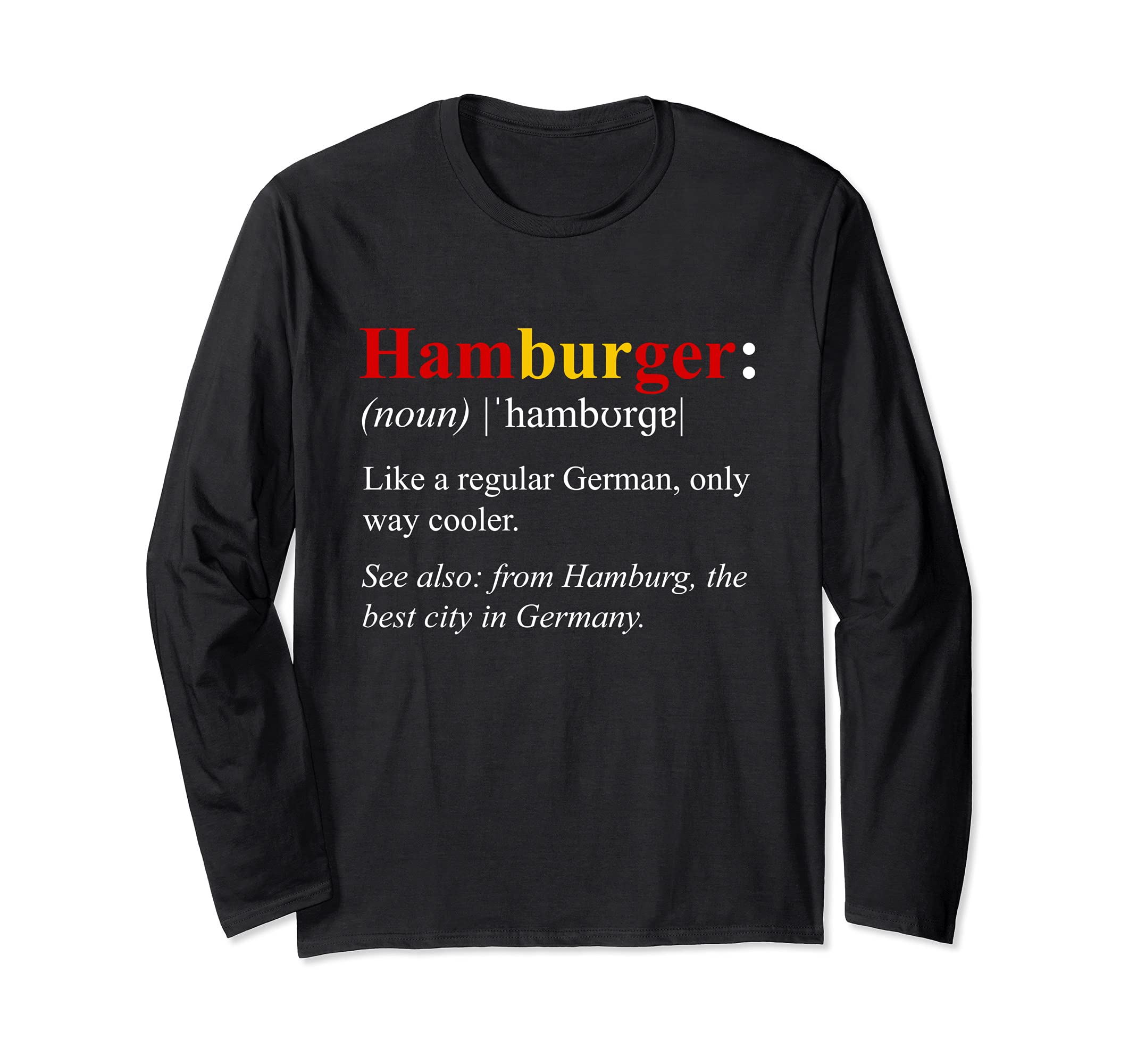Germany Flag Hamburg Design - Hamburger Definition Long Sleeve T-Shirt
