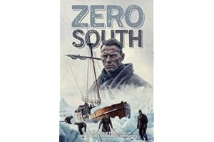 Zero South: The Impossible True Story of Shackleton’s Endurance Expedition