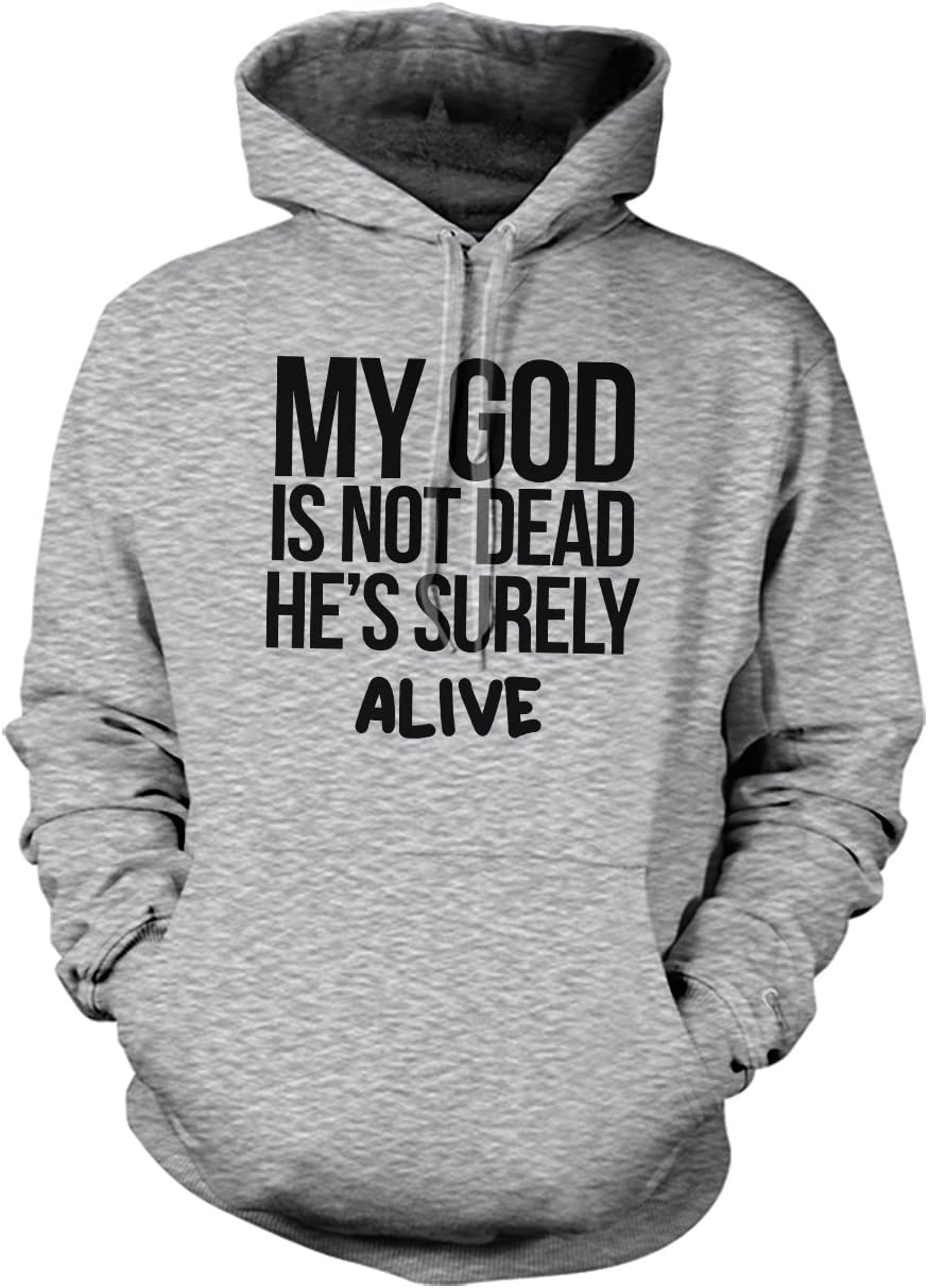 My God is Not Dead He's Surely Alive Hoodie Sweatshirt