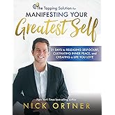 The Tapping Solution for Manifesting Your Greatest Self: 21 Days to Releasing Self-Doubt, Cultivating Inner Peace, and Creati