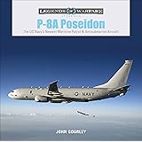 P-8A Poseidon: The US Navy’s Newest Maritime Patrol & Antisubmarine Aircraft (Legends of Warfare: Aviation, 29)