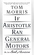 If Aristotle Ran General Motors