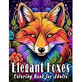 Elegant Foxes: Fox Coloring Book for Adults Featuring Beautiful and Detailed Illustrations