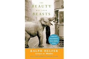 The Beauty of the Beasts: Tales of Hollywood's Wild Animal Stars