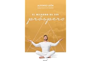 El milagro de ser próspero / The Miracle of Prosperity (Spanish Edition)