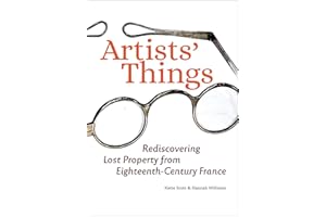 Artists' Things: Rediscovering Lost Property from Eighteenth-Century France