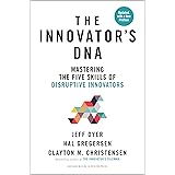 The Innovator's DNA, Updated, with a New Preface: Mastering the Five Skills of Disruptive Innovators