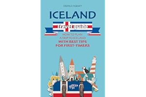 Iceland Travel Guide: How to Plan a Trip to Iceland with Best Tips for First-Timers (Journey Joy Book 9)