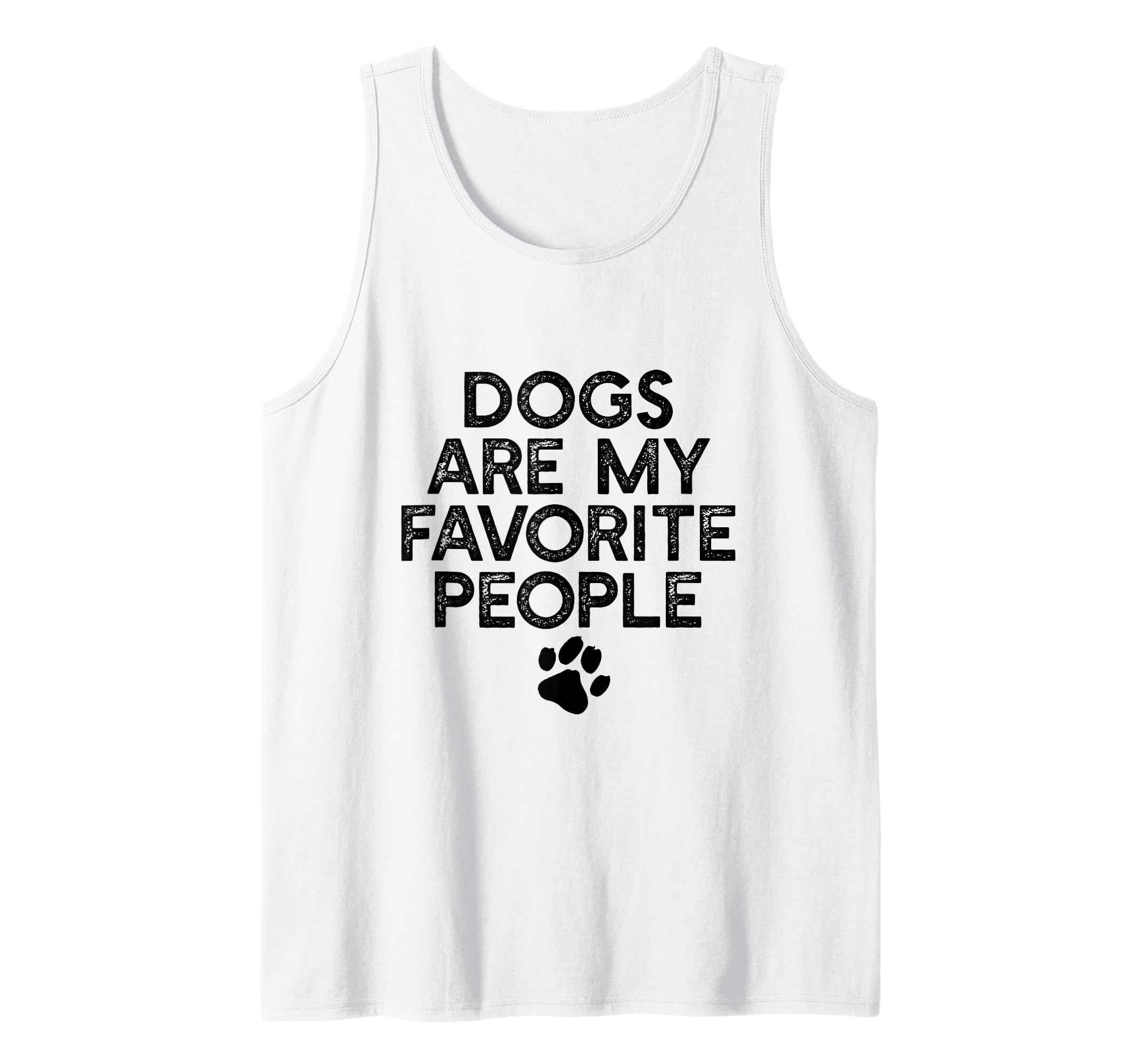DOGS ARE MY FAVORITE PEOPLE Paw Print Pet Owner Dog Meme Tank Top