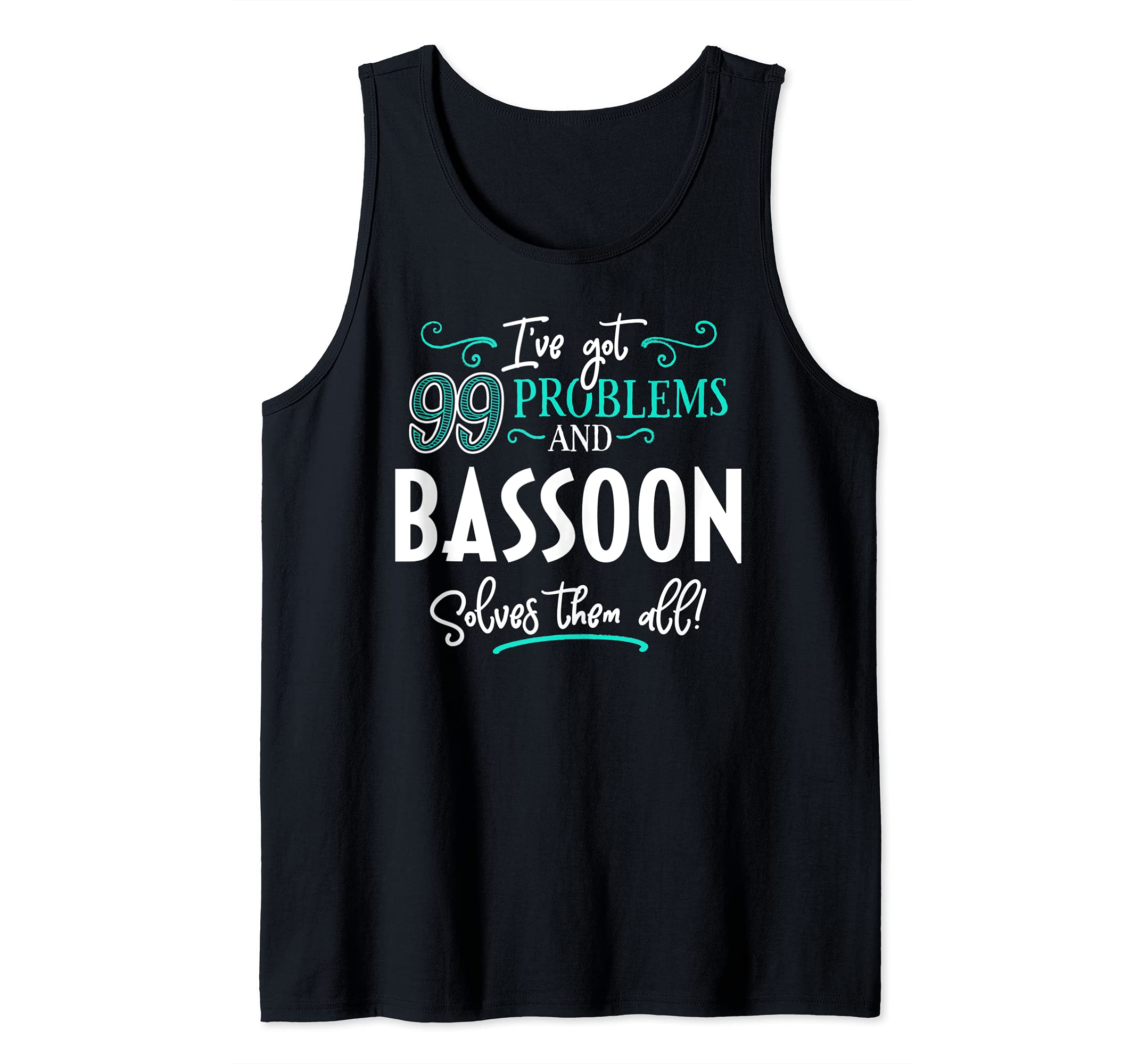Bassoon Design Gift - Bassoon Solves Them All! Tank Top