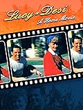 Lucy and Desi: A Home Movie