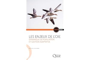 Les enjeux de l’oie: Dynamique de population et gestion adaptative (Enjeux sciences) (French Edition)