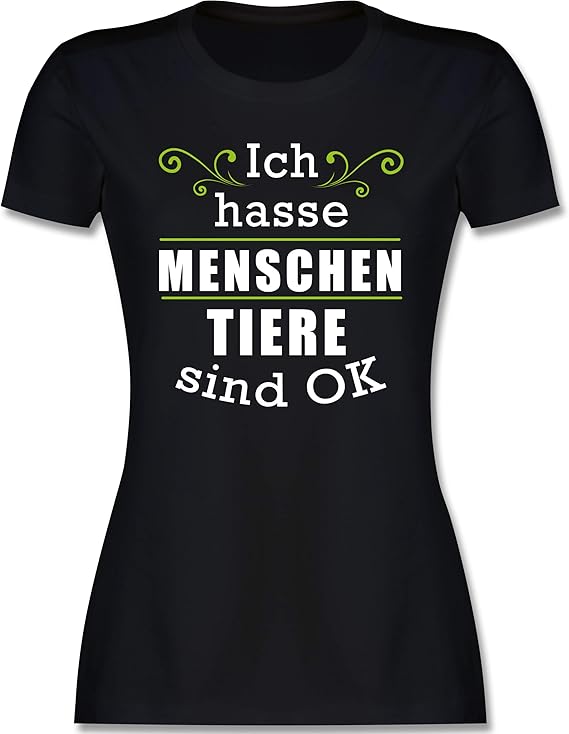 Shirtracer Sprüche Ich Hasse Menschen Tiere sind ok Tailliertes
