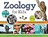 Zoology for Kids: Understanding and Working with Animals, with 21 Activities (For Kids series)