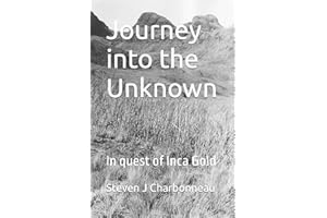 Journey into the Unknown: In quest of Inca Gold