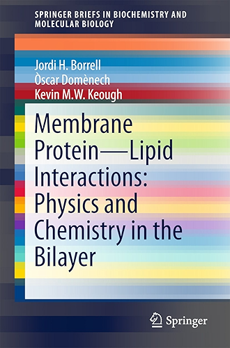 Download Membrane Protein – Lipid Interactions: Physics and Chemistry in the Bilayer (SpringerBriefs in Biochemistry and Molecular Biology) (English Edition) PDF