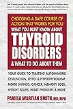 What You Must Know About Thyroid Disorders and What