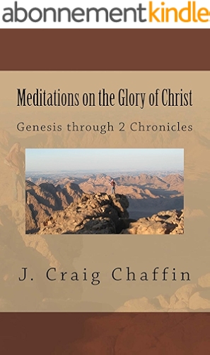 Download Meditations on the Glory of Christ: Genesis through 2 Chronicles (English Edition) PDF