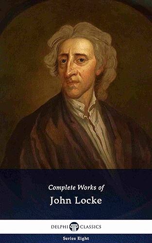 Download Delphi Complete Works of John Locke (Illustrated) (Delphi Series Eight Book 4) (English Edition) PDF