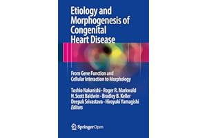 Etiology and Morphogenesis of Congenital Heart Disease: From Gene Function and Cellular Interaction to Morphology