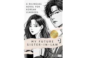 My Future Sister-In-Law: She Spent the Night With Me (Vol. 1) – A Korean-English Bilingual Novel in K-Drama Script Format: Le