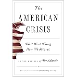The American Crisis: What Went Wrong. How We Recover.