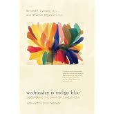 Wednesday Is Indigo Blue: Discovering the Brain of Synesthesia