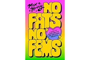 No Fats, No Fems: A Guide to Queer Empathy and Unpacking Prejudice