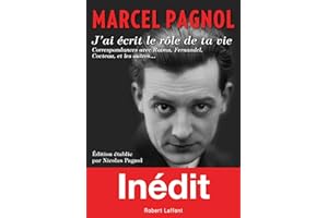 J'ai écrit le rôle de ta vie: Correspondances avec Raimu, Fernandel, Cocteau, et les autres... (French Edition)