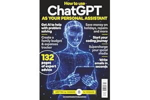 How to Use ChatGPT as Your Personal Assistant: | Expert AI Tips & Advice | 132 Pages to Master ChatGPT