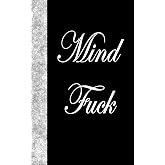 Mind Fuck: Lined Diary, 180 Pages