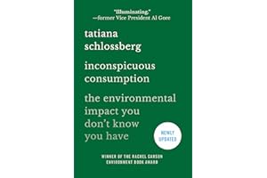 Inconspicuous Consumption: The Environmental Impact You Don't Know You Have
