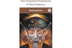 The Complete Prophecies of Nostradamus