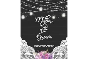 Independently Published Mother of the Groom Wedding Planner: Rustic Wedding Organizer with 120 Pages, 8 x 10 inches